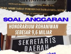 Bungkam Soal Honorarium Rohaniwan sebesar 9,6 Miliar, BAKORNAS Juga Pertanyakan Anggaran Belanja Mencapai 23,8 Miliar Pada Sekretariat Daerah Depok 