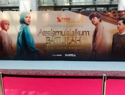 Film “Assalamualaikum Baitullah” Segera  Tayang di Seluruh Bioskop Indonesia