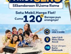 ANCOL Luncurkan Tiket Seru :  ‘1 Tiket Satu Mobil’