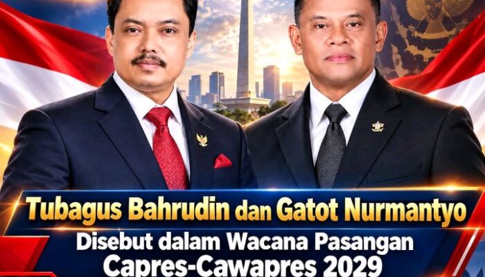 Tubagus Bahrudin dan Gatot Nurmantyo Diwacanakan Berpasangan pada Pilpres 2029