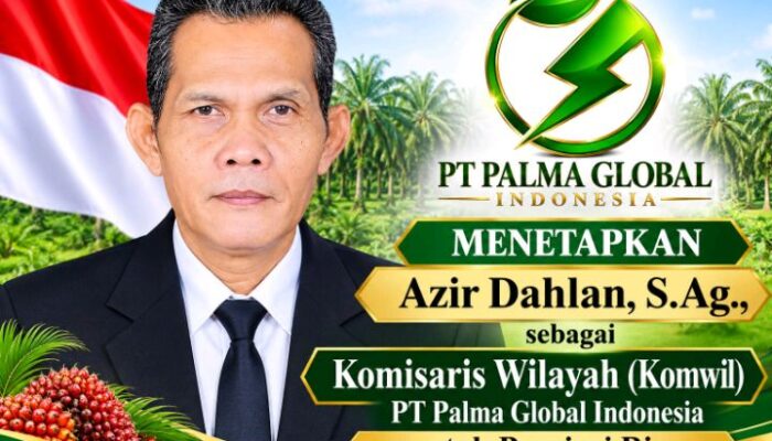 PT Palma Global Indonesia Tunjuk Azir Dahlan jadi Komisaris Wilayah Riau